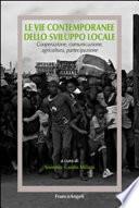 Le vie contemporanee dello sviluppo locale. Cooperazione, comunicazione, agricoltura, partecipazione