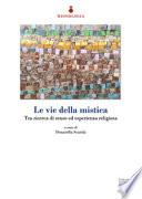 Le vie della mistica. Tra ricerca di senso ed esperienza religiosa