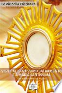 Le Visite al Santissimo Sacramento e a Maria Santissima