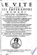 Le vita de tutti gli Imperadori Romani da Giulio Cesare,sin ́a Massimiliano