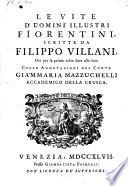 Le vite d'uomini illustri Fiorentini ... ora per la prima volta date alla luce colle annotazioni di Giammaria Mazzuchelli