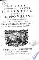 Le vite d' uomini illustri fiorentini, scritte da Filippo Villani