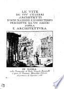 LE VITE DE' PIV CELEBRI ARCHITETTI D'OGNI NAZIONE E D'OGNI TEMPO PRECEDVTE DA VN SAGGIO SOPRA L'ARCHITETTVRA