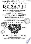 Le vite de' santi per tutti i giormi dell'anno con brevi riflessioni morali nel finde d'ogni vita