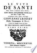 Le vite de'Santi per tutti i giorni dell'anno con brevi riflessioni morali nel fine d'ogni vita