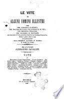 Le vite di alcuni uomini illustri che per sublimità di spirito, per valore militare, per integrità di vita, per eminenza d'ingegno, ...