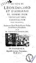 Le vite di Leon decimo et d'Adriano 6. sommi pontefici, et del cardinal Pompeo Colonna, scritte per mons. Paolo Giouio vescouo di Nocera, & tradotte da m. Lodouico Domenichi