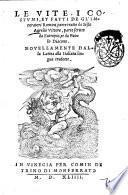 Le vite, i costumi, et fatti de gl'imperatori romani, parte tratte da Sesto Aurelio Vittore, parte scritte da Eutropio, et da Paolo Diacono. Nouellamente dalla latina alla italiana lingua tradotte