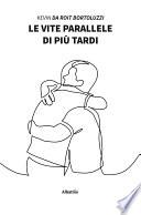 Le vite parallele di più tardi