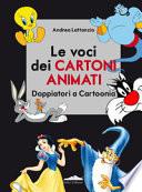 Le voci dei cartoni animati. Doppiatori a Cartoonia