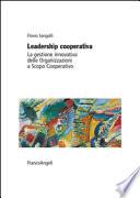 Leadership cooperativa. La gestione innovativa delle organizzazioni a scopo cooperativo