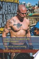 Learn to be Resilient with David Goggins.