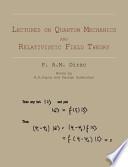 Lectures on Quantum Mechanics and Relativistic Field Theory