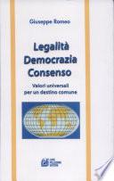 Legalità democrazia consenso. Valori universali per un destino comune