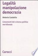 Legalità, manipolazione, democrazia