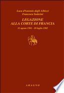Legazione alla corte di Francia 31 agosto 1501-10 luglio 1502