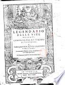 Legendario delle vite de santi: composto in latino dal R.F. Iacobo de Voragine, et tradotto gia per il R.D. Nicolo Manerbio venetiano