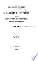Leggenda minore di S. Caterina da Siena e lettere dei suoi discepoli