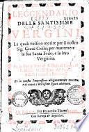 Leggendario delle santissime vergini... Et in questa Impressione diligentemente corretto, e di nuoue, e bellisime figure adornato