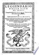 Leggendario delle vite de' santi. Composto dal R.P.F. Giacobo di Voragine, ... tradotto già per il R.D. Nicolo Manerbio. Nuouamente ridotto a miglior lingua, riformato, purgato da molte cose souerchie, arricchito de' sommarij, di vaghe figure ornato, e ristampato. Con l'aggiunta di calendario, lunario, & feste mobili, ..