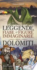 Leggende, fiabe e figure immaginarie delle Dolomiti