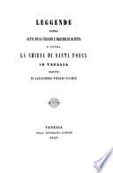 Leggende sopra Santa Fosca vergine e martire di Ravenna e sopra la Chiesa di Santa Fosca in Venezia scritte da Alessandro Piegadi vicario