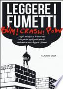 Leggere i fumetti. Dagli Avengers a Zerocalcare: una prima agile guida per chi vuole cominciare a leggere i fumetti