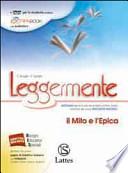 Leggermente il mito e l'epica. Per le Scuole superiori