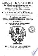 Leggi, e capitoli per il buon governo dello sp. Conseglio de dieci communi della Gardesana dall’acqua stabiliti nel reggimento dell'illustrissimo signor co: Rambaldo Rambaldi ... e confirmati con ducali dell'eccellentissimo Senato 9. novembre 1737. ...