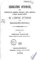 Législation Ottomane, ou Recueil des lois, règlements [etc.]