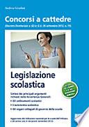 Legislazione scolastica. Manuale per la preparazione alle prove scritte ed orali dei concorsi e l'aggiornamento professionale. Con quesiti a risposta multipla