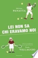 Lei non sa chi eravamo noi