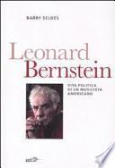 Leonard Bernstein. Vita politica di un musicista americano
