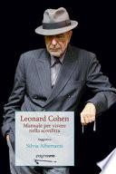 Leonard Cohen. Manuale per vivere nella sconfitta