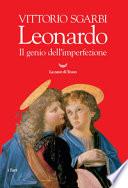 Leonardo. Il genio dell'imperfezione. Ediz. illustrata