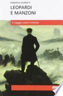 Leopardi e Manzoni. Il viaggio verso l'infinito