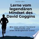 Lerne vom legendären Mindset des David Goggins