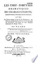 Les chef-d'oeuvres dramatiques de Charles Goldoni traduits pour la première fois en français, avec le texte italien à côté de la traduction... par M. A. A. D. R. [i.e. Jean Augustin Amar Du Rivier]