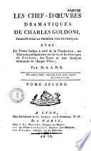 Les chef-d'oeuvres dramatiques de Charles Goldoni traduits pour la première fois en français, avec le texte italien à côté de la traduction... par M. A. A. D. R. [i.e. Jean Augustin Amar Du Rivier]