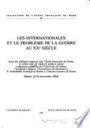Les Internationales et le problème de la guerre au XXe siècle