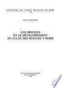 Les origines et le développement du culte des pénates à Rome