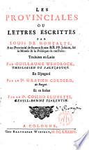 Les provinciales ou lettres escrites par --- a un Provinciale de ses amis et aux RR.PP. Jésuites, sur la Moral et la Politique de ces Pères