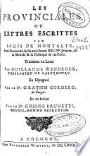 Les provinciales ou Lettres escrittes par Louis de Montalte a un provincial de ses amis [et] aux RR. PP. Jesuites sur la morale & la politique de ces peres