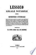 Lessico legale notarile, ossia Repertorio universale delle teorie legali ... compilato dal dottor Angiolo Dall'Aste Brandolini