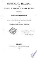 Lessigrafía italiana o sia maniera di scrivere le parole italiane proposta e messa a confronto con quella insegnata dal vocabolario della Crusca