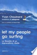 Let my people go surfing. La filosofia di un imprenditore ribelle