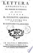 Lettera apologetica del principe di Strongoli al dotto signor d. Giuseppe Grippa circa l'opera del cavalier d. Gaetano Filangieri