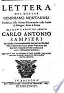 Lettera del Dottor Geminianao Montanari professore delle scienze matematiche nello studio di Bologna; scritta a Roma all'Ill.mo e Rev.mo Sig. Abbate Carlo Antonio Sampieri in risposta ..