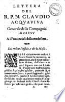 Lettera del R.P.N. Claudio Acquauiua generale della Compagnia di Giesu a i prouinciali della medesima. Del recitar l'officio, e dir la messa