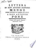 Lettera di Don Antonio Raffaele Mengz primo pittor di camera di S. M. C. a Don Antonio Ponz
